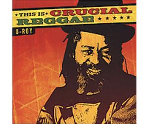 U-Roy - This is Crucial Reggae