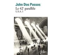 U.S.A., I : Le 42ᵉ parallèle: Trilogie U.S.A. I