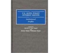 U.S. Aging Policy Interest Groups, Greenwood Reference Volumes on American Public Policy Formation David D. Van Tassel (Auteur)