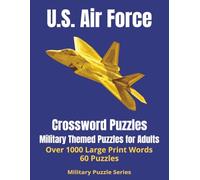 U.S. Air Force Veteran Word Search: 1,000+ Expert Terms, 60 Crossword Puzzles | Aircraft Nicknames, and Military History | Large Print Puzzle Book for Airmen, Veterans, and Families