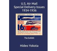 U.S. Air Mail Special Delivery Issues 1934-1936: The Exhibit