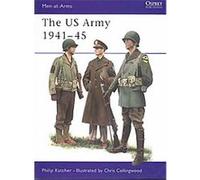 U.S. Army 1941-45, Men at Arms Series Philip Katcher (Auteur)