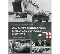 U.S. Army Ambulances and Medical Vehicles in World War II by Didier Andres Didier Andres (Auteur)