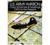 U.S. Army Aviation Color Schemes And Markings 1942-To The Present