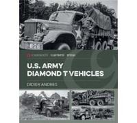 U.S. Army Diamond T Vehicles in World War II by Didier Andres Didier Andres (Auteur)