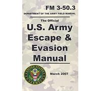 U. S. Army Escape and Evasion Manual: Official Updated FM 3-50.3 - 5 x 8 Pocket Format - 98 Pages (Prepper Survival Army)