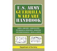 U.S. Army Guerrilla Warfare Handbook.