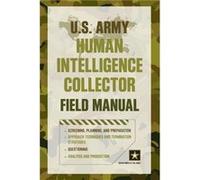 U.S. Army Human Intelligence Collector Field Manual