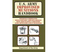 U.S. Army Improvised Munitions Handbook (US Army Survival)