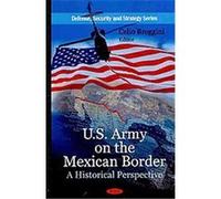 U.s. Army on the Mexican Border, Defense, Security and Strategy Series