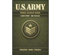 U.S. Army Word Search Book: Large Print Puzzle Collection with 100 Puzzles and 2000 Unique Words on Military History, Ranks, and Traditions