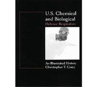 U.S. Chemical and Biological Defense Respirators, Schiffer Military/Aviation History Christopher T. Carey (Auteur)