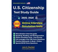 U.S. Citizenship Test Study Guide | Practice Tests + Online Practice | Speaking, Reading, Writing, Civics | Interview Tips | Covers 65/20 & Exemptions: Step-by-Step Preparation