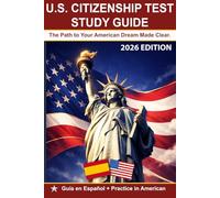 U.S Citizenship TEST Study Guide: Prepárate en 14 Días: Cívica USCIS (100 Q&A), Entrevista de Naturalización N-400 y Prueba de Inglés (Speaking/Reading/Writing)