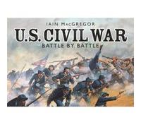 U.S. Civil War Battle by Battle by Iain MacGregor Iain MacGregor (Auteur)