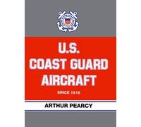 U.S. Coast Guard Aircraft Since 1916