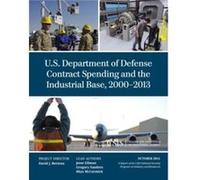 U.S. Department of Defense Contract Spending and the Industrial Base 20002013 by Rhys McCormick Jesse Ellman Gregory Sanders Rhys McCormick (Auteur)