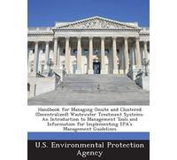 U. S. Environmental Protection Agency: Handbook For Managing