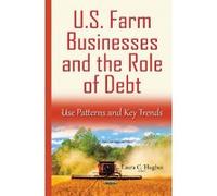U.S. Farm Businesses & the Role of Debt - [Version Originale] Laura C Hughes (Auteur)