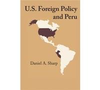 U.S. Foreign Policy and Peru - Daniel A. Sharp - University of Texas Press - Livre en Anglais - Paperback Daniel A. SharpDaniel A. Sharp (Auteur)