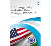 U.S. Foreign Policy & India’s Press Portrayal (1967-2015)