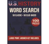U.S. History Word Search: Learn America’s Story with 100 Word Search Puzzles, 50 Classic + 50 Clue-Based, Large Print