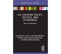 U.s. Housing Policy, Politics and Economics: Bias and Outcomes
