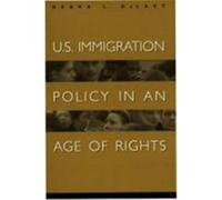 U.S. Immigration Policy in an Age of Rights Debra L. Delaet (Auteur)