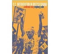 U.s. Intervention in British Guiana, New Cold War History Stephen G. Rabe (Auteur)