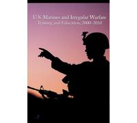 U.S. Marines and Irregular Warfare Training and Education, 2000-2010