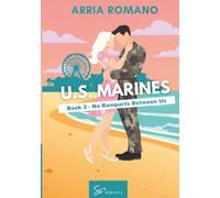 U.S. Marines - Book 2 - No Ramparts Between Us: A Military Romance: Where Tradition Meets Passion in the Marines