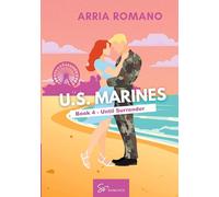 U.S. Marines - Book 4 - Until Surrender: A Military Romance: Where Tradition Meets Passion in the Marines