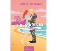 U.S. Marines - Book 4 - Until Surrender: A Military Romance: Where Tradition Meets Passion in the Marines
