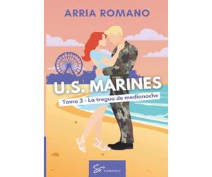 U.S. Marines - Tomo 3 - La tregua de medianoche: Romance Saga Militar entre tradición y pasión en los Marines
