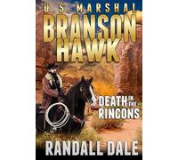 U.S. Marshal Branson Hawk: Death In The Rincons: A Western Adventure
