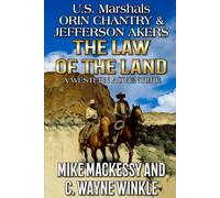 U.S. Marshals Orin Chantry And Jefferson Akers: The Law Of The Land: A Western Adventure