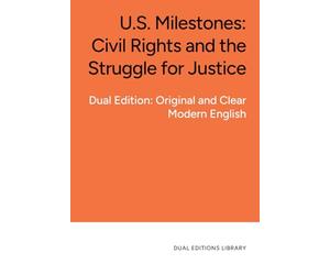 U.S. Milestones: Civil Rights and the Struggle for Justice: In Clear and Accessible English