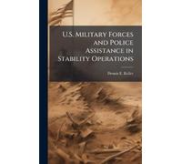 U.S. Military Forces and Police Assistance in Stability Operations