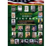 U. S. Military Hidden Figures Volume 3