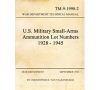 U.S. Military Small-Arms Ammunition Lot Numbers 1928-1945