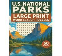 U.S. National Parks Large Print Word Search Puzzles: 50 Puzzles Celebrating America’s Wild Places: Discover Landmarks, Wildlife, and Outdoor Adventures