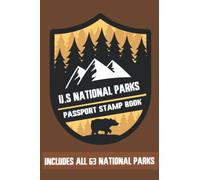 U.S National Parks Passport Stamp Book Includes All 63 National Parks: Outdoor Adventure Log List Guide for Kids, Teens, Seniors. A Guide To USA National Parks
