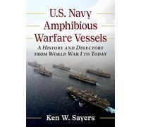 Navires amphibies US : Histoire et annuaire depuis la Première Guerre mondiale – McFarland