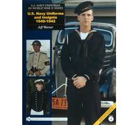 U.s. Navy Uniforms and Insignia 1940-1942, U.s. Navy Uniforms in World War II Series Jeff Warner (Auteur)