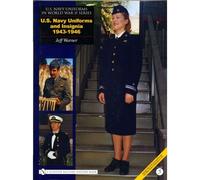 U.s. Navy Uniforms and Insignia 1943-1946, U.s. Navy Uniforms in World War II Series Jeff Warner (Auteur)