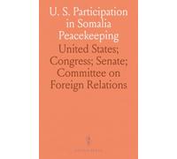 U. S. Participation in Somalia Peacekeeping: Hearing Before the Committee on Foreign Relations, United States Senate, One Hundred Third Congress, First Session, October 19 and 20, 1993