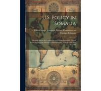 U.S. Policy In Somalia: Hearing Before The Committee On Foreign Relations, United States Senate, One Hundred Third Congress, First Session, Ju