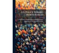 U.S. Policy Toward North Korea I