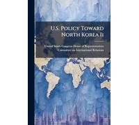 U.S. Policy Toward North Korea Ii