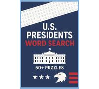 U.S. Presidents Word Search: Explore American History Through 50+ Word Search Challenges | 6 x 9 inches, 110 pages